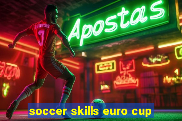 soccer skills euro cup